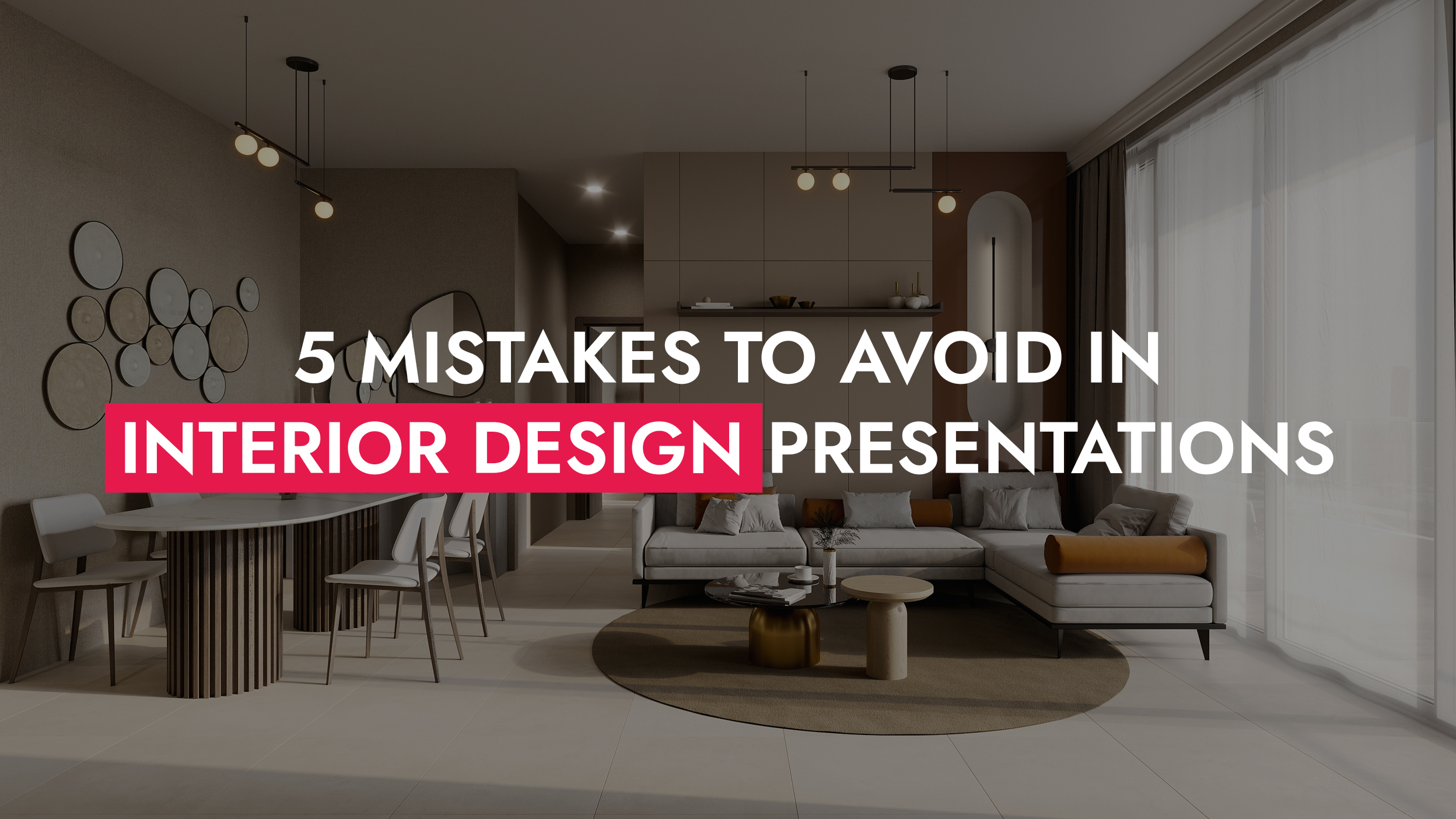 004 02 24 5 Mistakes To Avoid In Interior Design Presentations